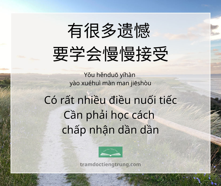 Quote: Có rất nhiều điều nuối tiếc Cần phải học cách chấp nhận dần dần